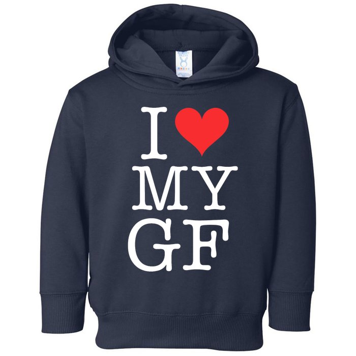 I LOVE My GF. VALENTINES DAY Toddler Hoodie