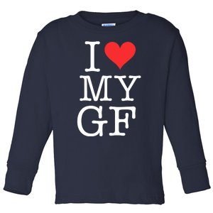 I LOVE My GF. VALENTINES DAY Toddler Long Sleeve Shirt