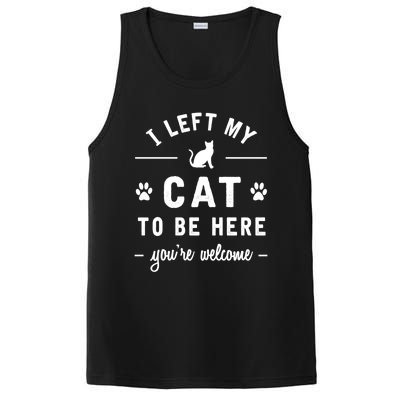 I Left My Cat To Be Here Funny Cat Lover Cat Mom Gift Meaningful Gift PosiCharge Competitor Tank