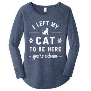 I Left My Cat To Be Here Funny Cat Lover Cat Mom Gift Meaningful Gift Women's Perfect Tri Tunic Long Sleeve Shirt