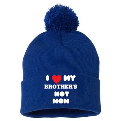 I Love My Brother’s Hot Mom Funny Graphic Design Gift Pom Pom 12in Knit Beanie