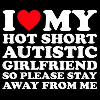 I Love My Hot Short Autistic Girlfriend So Please Stay Away Drawstring Bag