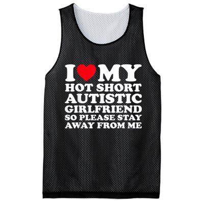 I Love My Hot Short Autistic Girlfriend So Please Stay Away Mesh Reversible Basketball Jersey Tank