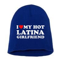 I Love My Hot Latina Girlfriend Red Heart My Hot Girlfriend Short Acrylic Beanie