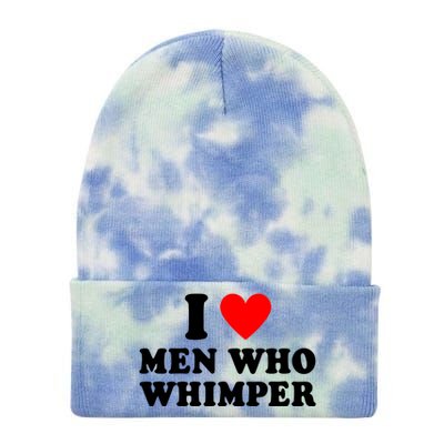 I Love Men Who Whimper Funny Whimper Quotes Tie Dye 12in Knit Beanie