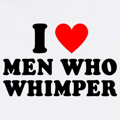 I Love Men Who Whimper Funny Whimper Quotes T-Shirt