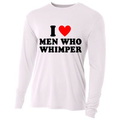 I Love Men Who Whimper Funny Whimper Quotes Cooling Performance Long Sleeve Crew