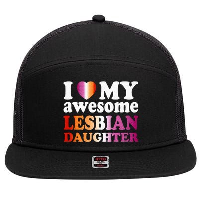 I Love My Awesome Lesbian Daughter 7 Panel Mesh Trucker Snapback Hat