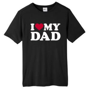 I Love My Dad Gift Tall Fusion ChromaSoft Performance T-Shirt