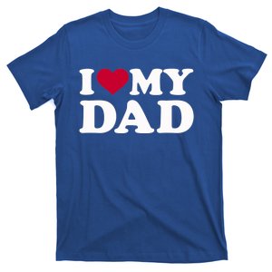 I Love My Dad Gift T-Shirt