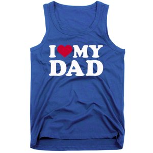 I Love My Dad Gift Tank Top