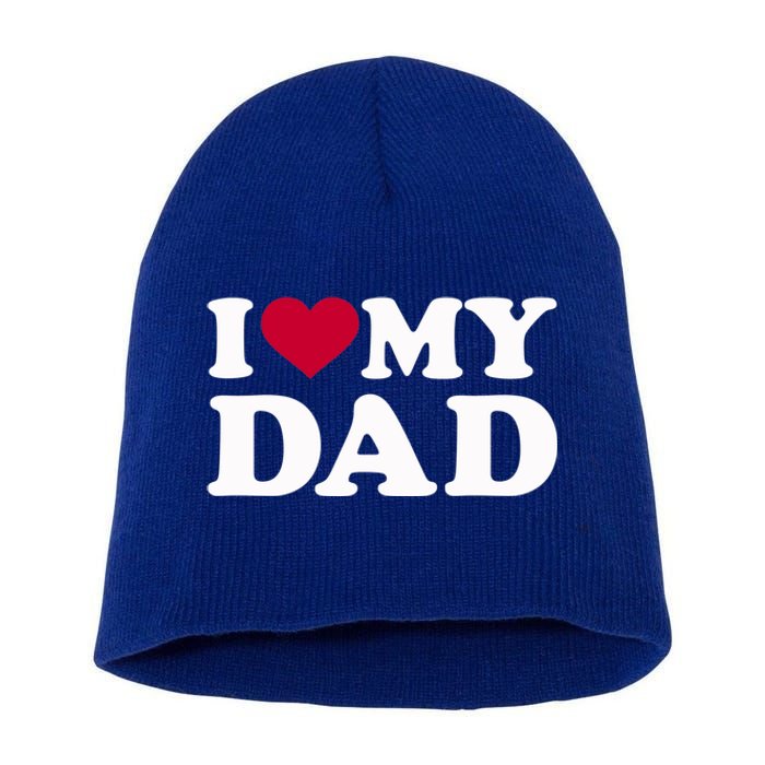 I Love My Dad Gift Short Acrylic Beanie