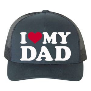 I Love My Dad Gift Yupoong Adult 5-Panel Trucker Hat