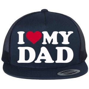 I Love My Dad Gift Flat Bill Trucker Hat