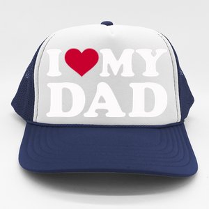 I Love My Dad Gift Trucker Hat