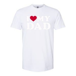 I Love My Dad Gift Softstyle CVC T-Shirt