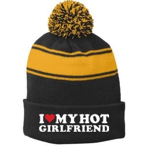 I Love My Hot Girlfriend I Heart My Hot Girlfriend Gf Stripe Pom Pom Beanie