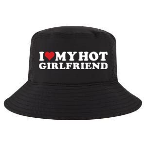 I Love My Hot Girlfriend I Heart My Hot Girlfriend Gf Cool Comfort Performance Bucket Hat