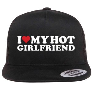 I Love My Hot Girlfriend I Heart My Hot Girlfriend Gf Flat Bill Trucker Hat