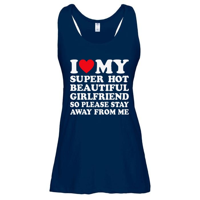 I Love My Super Hot Girlfriend So Please Stay Away From Me Ladies Essential Flowy Tank