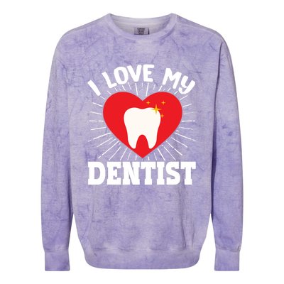 I Love My Dentist Dental Assistant Hygienist Orthodontist Gift Colorblast Crewneck Sweatshirt