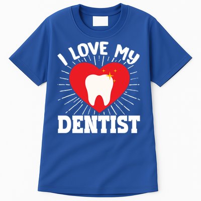 I Love My Dentist Dental Assistant Hygienist Orthodontist Gift Tall T-Shirt