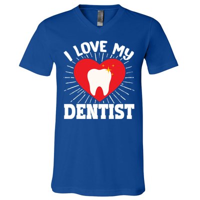 I Love My Dentist Dental Assistant Hygienist Orthodontist Gift V-Neck T-Shirt