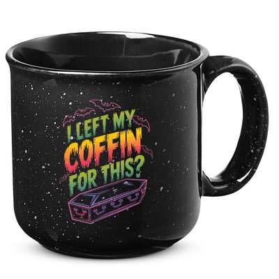 I Left My Coffin For This 15oz Campfire Ceramic Mug