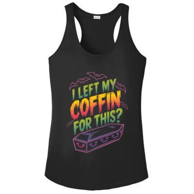 I Left My Coffin For This Ladies PosiCharge Competitor Racerback Tank