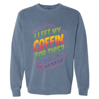I Left My Coffin For This Garment-Dyed Sweatshirt