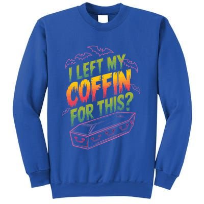 I Left My Coffin For This Sweatshirt