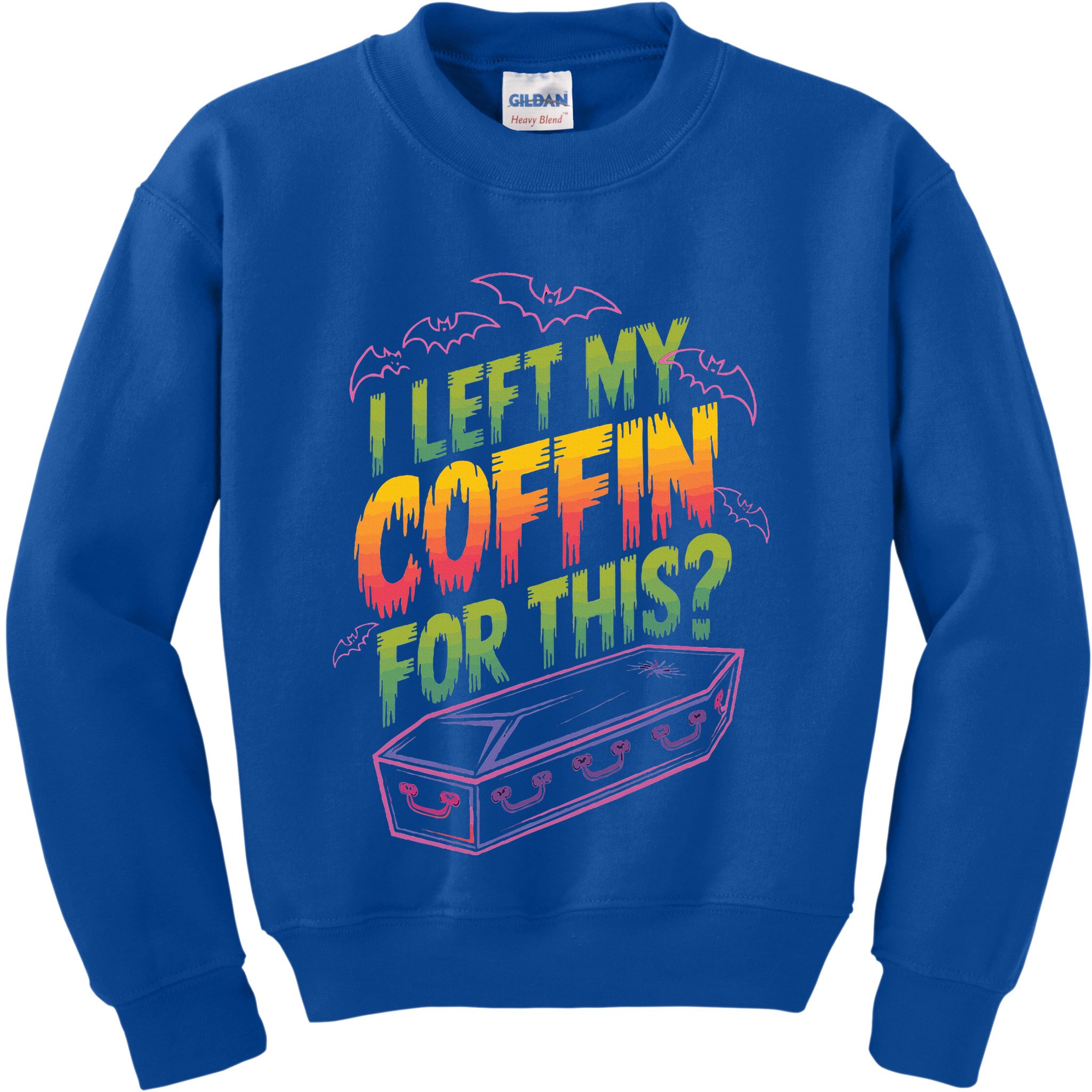 I Left My Coffin For This Kids Sweatshirt