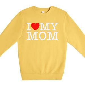 I Love My Mom Premium Crewneck Sweatshirt