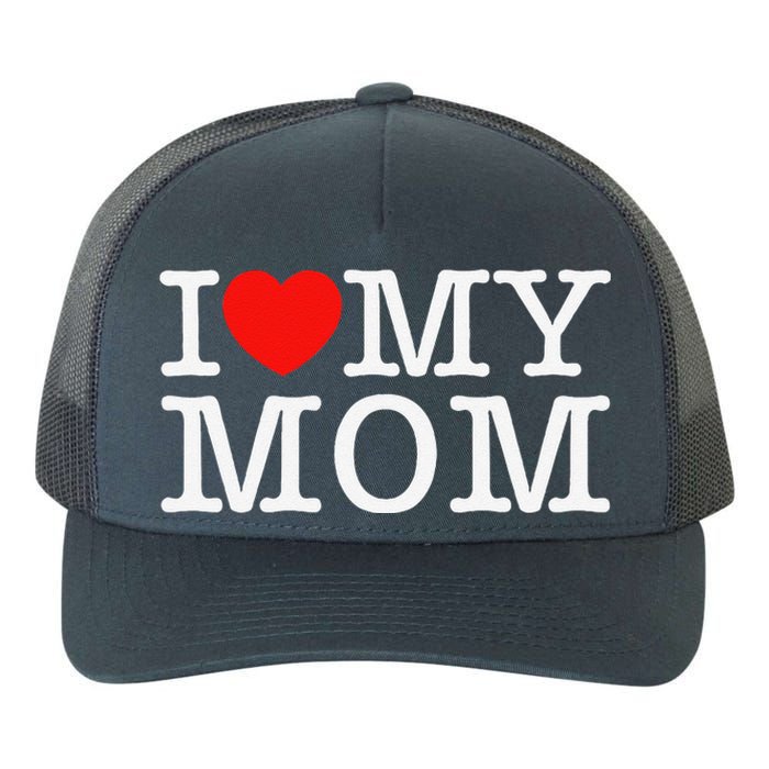 I Love My Mom Yupoong Adult 5-Panel Trucker Hat