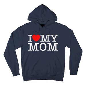 I Love My Mom Hoodie