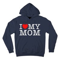 I Love My Mom Hoodie