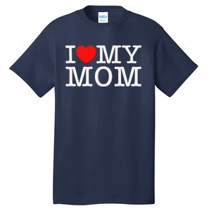 I Love My Mom Tall T-Shirt