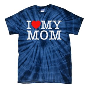 I Love My Mom Tie-Dye T-Shirt