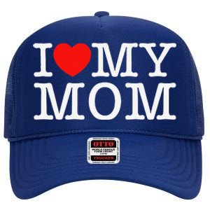 I Love My Mom High Crown Mesh Back Trucker Hat