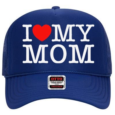 I Love My Mom High Crown Mesh Back Trucker Hat