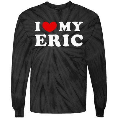 I Love My Eric Tie-Dye Long Sleeve Shirt