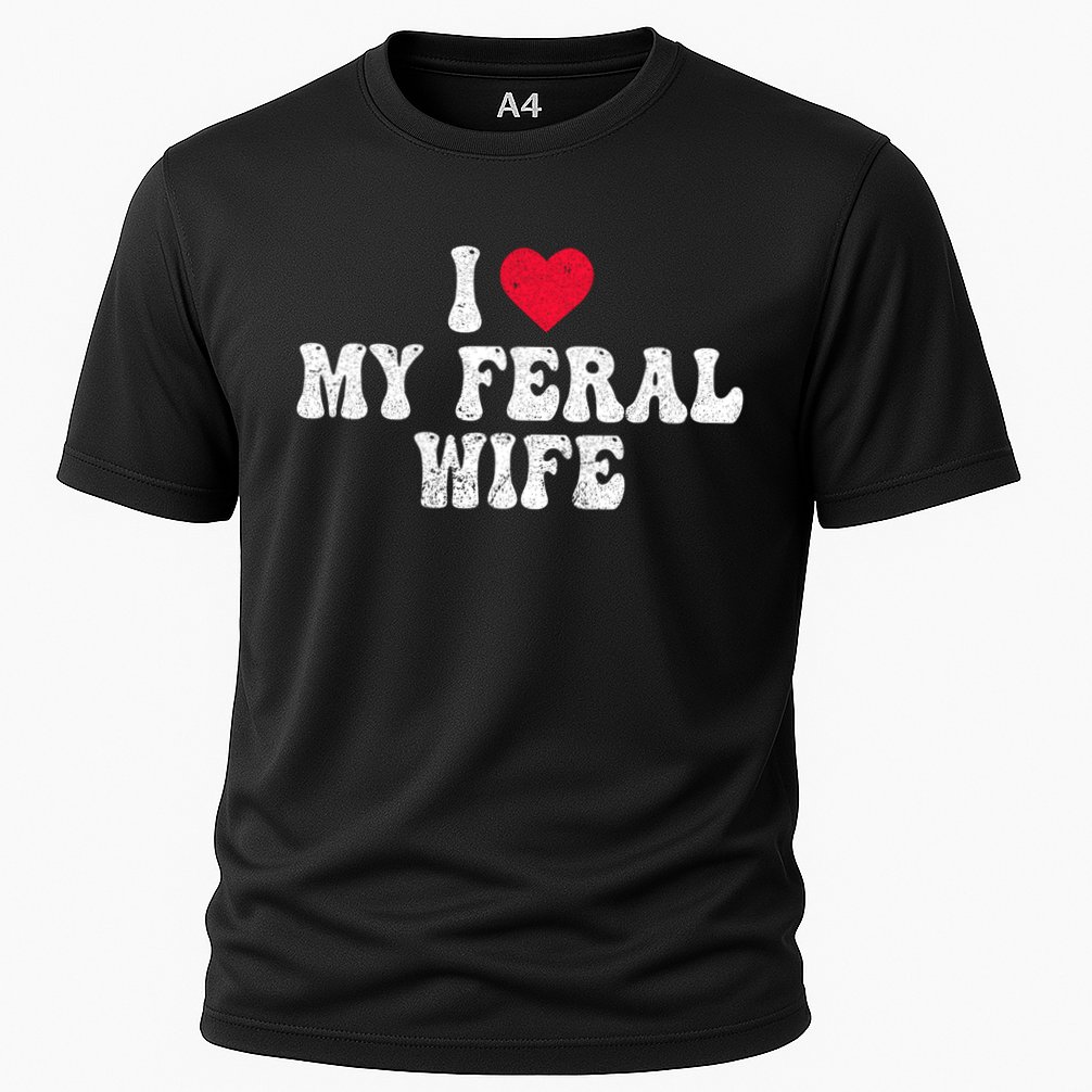 I Love My Feral Wife Funny I Heart My Wife Cooling Performance Crew T-Shirt