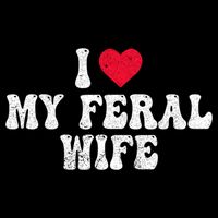 I Love My Feral Wife Funny I Heart My Wife Cooling Performance Crew T-Shirt
