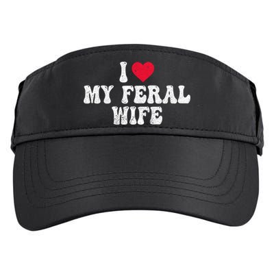 I Love My Feral Wife Funny I Heart My Wife Adult Drive Performance Visor