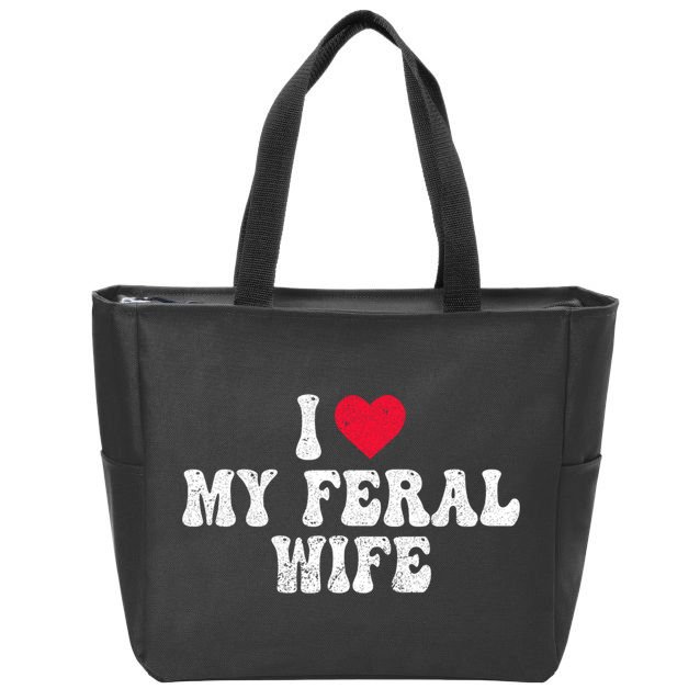 I Love My Feral Wife Funny I Heart My Wife Zip Tote Bag