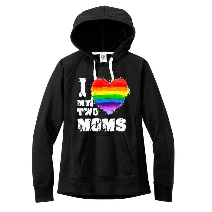 I Love My Two Moms Lesbian LGBT Pride Women's Fleece Hoodie