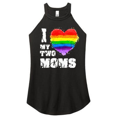 I Love My Two Moms Lesbian LGBT Pride Women’s Perfect Tri Rocker Tank