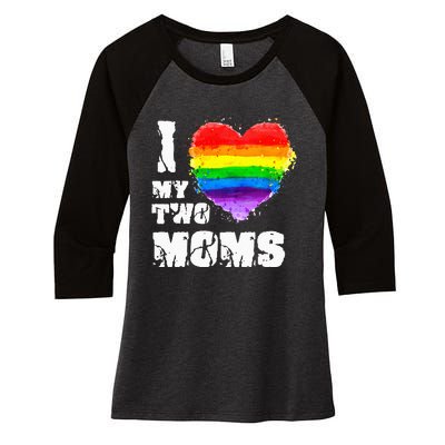 I Love My Two Moms Lesbian LGBT Pride Women's Tri-Blend 3/4-Sleeve Raglan Shirt