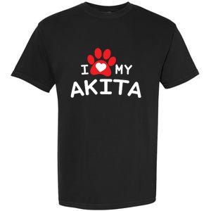 I Love My Akita Akita Dog Garment-Dyed Heavyweight T-Shirt