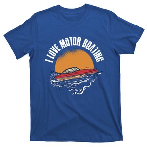 I Love Motor Boating Gift T-Shirt